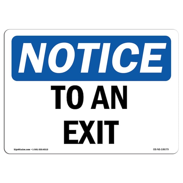 OSHA Notice Sign, To An Exit, 18in X 12in Aluminum, 12"W, 18" L, Landscape, To An Exit Sign